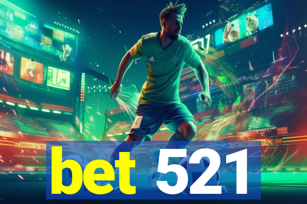 bet 521